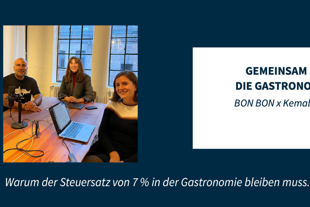 Kemal Üres, warum sollten sich alle für die 7 % Mehrwertsteuer in der Gastronomie einsetzen?